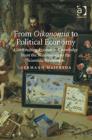 From Oikonomia to Political Economy : Constructing Economic Knowledge from the Renaissance to the Scientific Revolution - eBook