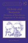 Dickens and Benjamin : Moments of Revelation, Fragments of Modernity - eBook