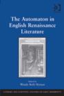 The Automaton in English Renaissance Literature - eBook