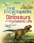 First Encyclopedia of Dinosaurs and Prehistoric Life - Book