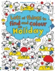 Lots of things to Find and Colour On Holiday - Book