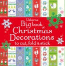 Big Book of Christmas Decorations to Cut, Fold & Stick - Book