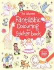 The Usborne Fantastic Colouring and Sticker Book - Book