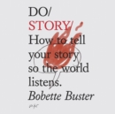 Do Story : How to tell your story so the world listens - eAudiobook