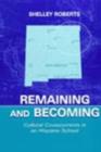 Remaining and Becoming : Cultural Crosscurrents in An Hispano School - eBook