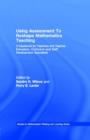 Using Assessment To Reshape Mathematics Teaching : A Casebook for Teachers and Teacher Educators, Curriculum and Staff Development Specialists - eBook