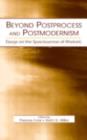 Beyond Postprocess and Postmodernism : Essays on the Spaciousness of Rhetoric - eBook