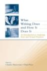 What Writing Does and How It Does It : An Introduction to Analyzing Texts and Textual Practices - eBook