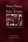Free Press Vs. Fair Trials : Examining Publicity's Role in Trial Outcomes - eBook