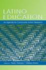 Latino Education : An Agenda for Community Action Research - eBook