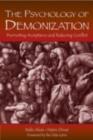 The Psychology of Demonization : Promoting Acceptance and Reducing Conflict - eBook