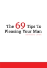 The 69 Tips to Pleasing Your Man - eBook