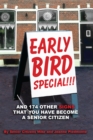 Early Bird Special!!! and 174 Other Signs That You Have Become a Senior Citizen - eBook