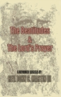 The Beatitudes and the Lords Prayer : Matthew 5:1-12 Matthew 6:9-15 Sermon Series - eBook
