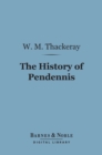 The History of Pendennis (Barnes & Noble Digital Library) - eBook