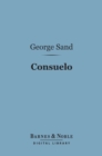 Consuelo (Barnes & Noble Digital Library) - eBook