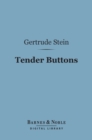 Tender Buttons (Barnes & Noble Digital Library) - eBook