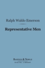Representative Men (Barnes & Noble Digital Library) - eBook