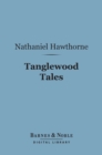 Tanglewood Tales (Barnes & Noble Digital Library) - eBook