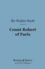 Count Robert of Paris (Barnes & Noble Digital Library) - eBook