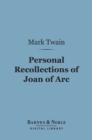 Personal Recollections of Joan of Arc (Barnes & Noble Digital Library) - eBook