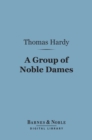 A Group of Noble Dames (Barnes & Noble Digital Library) - eBook