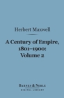 A Century of Empire, 1801-1900, Volume 2 (Barnes & Noble Digital Library) - eBook