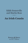 An Irish Cousin (Barnes & Noble Digital Library) - eBook