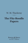 The Fitz-Boodle Papers (Barnes & Noble Digital Library) - eBook