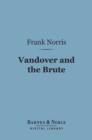 Vandover and the Brute (Barnes & Noble Digital Library) - eBook