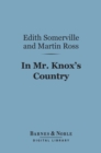 In Mr. Knox's Country (Barnes & Noble Digital Library) - eBook