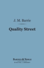 Quality Street (Barnes & Noble Digital Library) - eBook