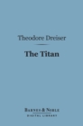 The Titan (Barnes & Noble Digital Library) - eBook