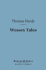 Wessex Tales (Barnes & Noble Digital Library) - eBook