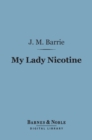My Lady Nicotine: A Study in Smoke (Barnes & Noble Digital Library) - eBook