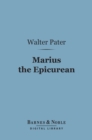 Marius the Epicurean (Barnes & Noble Digital Library) - eBook