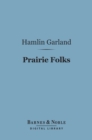 Prairie Folks (Barnes & Noble Digital Library) - eBook