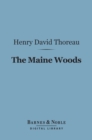 The Maine Woods (Barnes & Noble Digital Library) - eBook