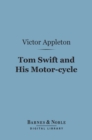 Tom Swift and His Motor-cycle (Barnes & Noble Digital Library) - eBook