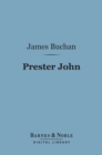 Prester John (Barnes & Noble Digital Library) - eBook