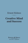 Creative Mind and Success (Barnes & Noble Digital Library) - eBook