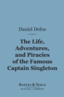 The Life, Adventures, and Piracies of the Famous Captain Singleton (Barnes & Noble Digital Library) - eBook