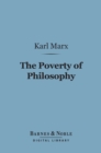 The Poverty of Philosophy (Barnes & Noble Digital Library) - eBook