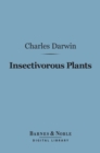 Insectivorous Plants (Barnes & Noble Digital Library) - eBook