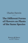 The Different Forms of Flowers on Plants of the Same Species (Barnes & Noble Digital Library) - eBook