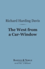 The West From a Car-Window (Barnes & Noble Digital Library) - eBook