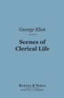 Scenes of Clerical Life (Barnes & Noble Digital Library) - eBook