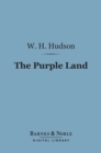 The Purple Land (Barnes & Noble Digital Library) - eBook