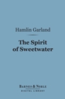 The Spirit of Sweetwater (Barnes & Noble Digital Library) - eBook