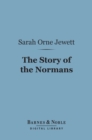 The Story of the Normans (Barnes & Noble Digital Library) - eBook